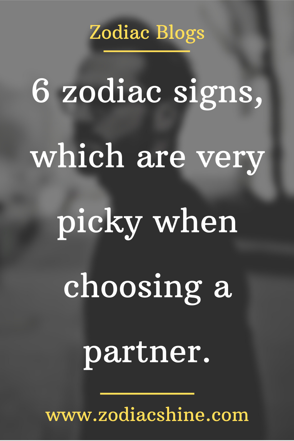 6 zodiac signs, which are very picky when choosing a partner. – Zodiac ...