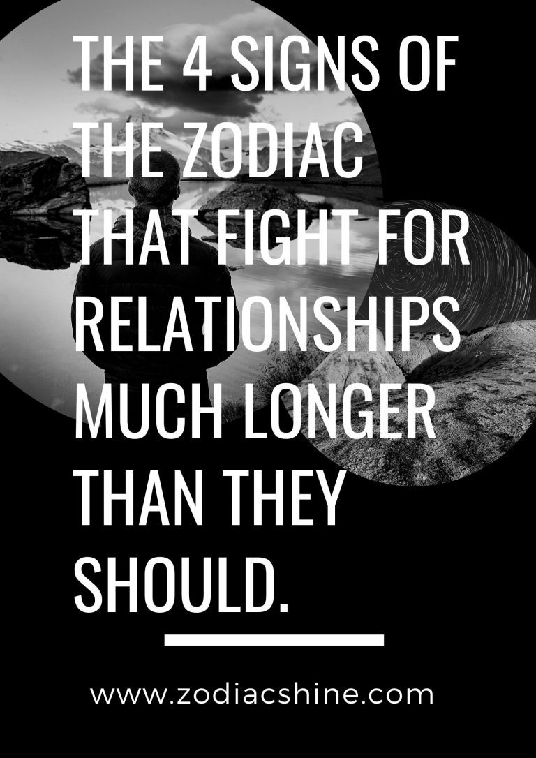 THE 4 SIGNS OF THE ZODIAC THAT FIGHT FOR RELATIONSHIPS MUCH LONGER THAN ...