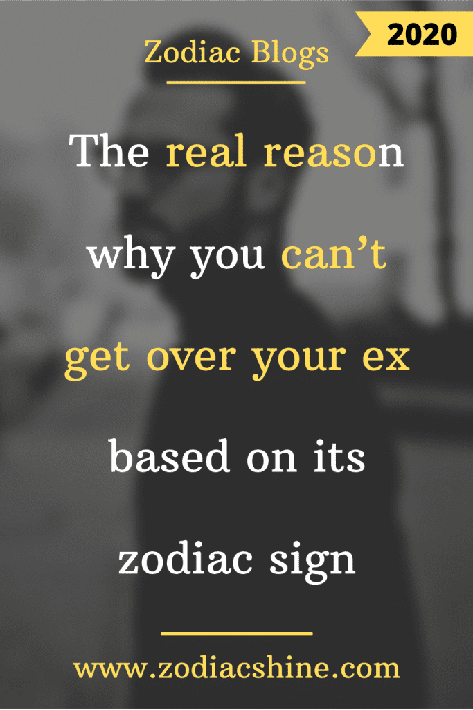 The Real Reason Why You Can T Get Over Your Ex Based On Its Zodiac Sign   Dd 1 2 683x1024 