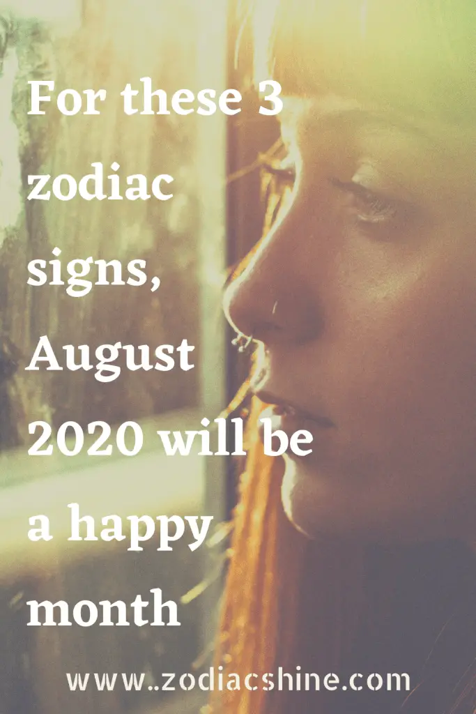 For these 3 zodiac signs, August 2020 will be a happy ...