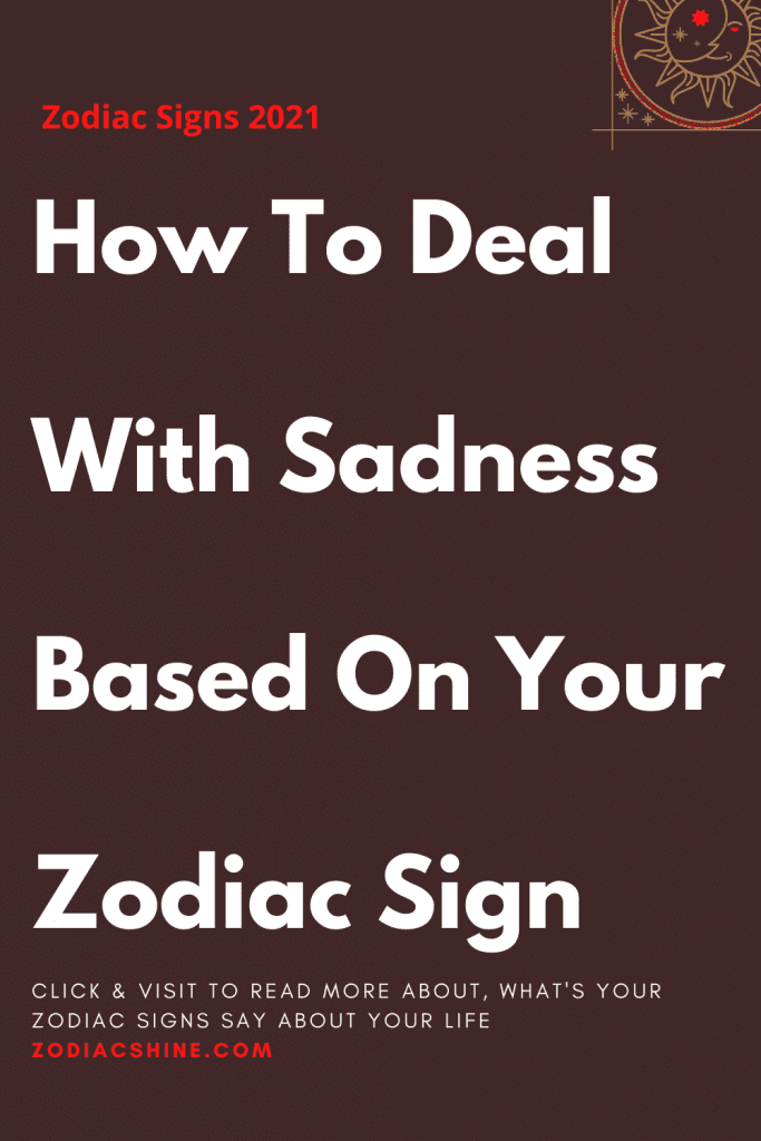 How To Deal With Sadness Based On Your Zodiac Sign – Zodiac Shine