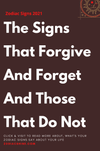 The Signs That Forgive And Forget And Those That Do Not