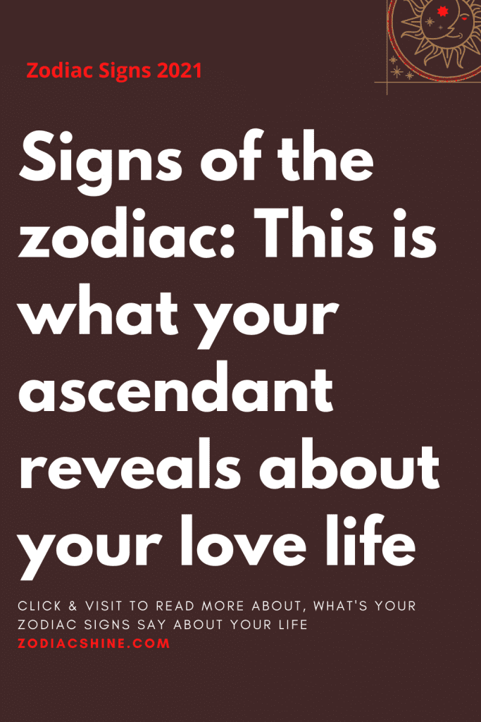 Signs of the zodiac: This is what your ascendant reveals about your ...