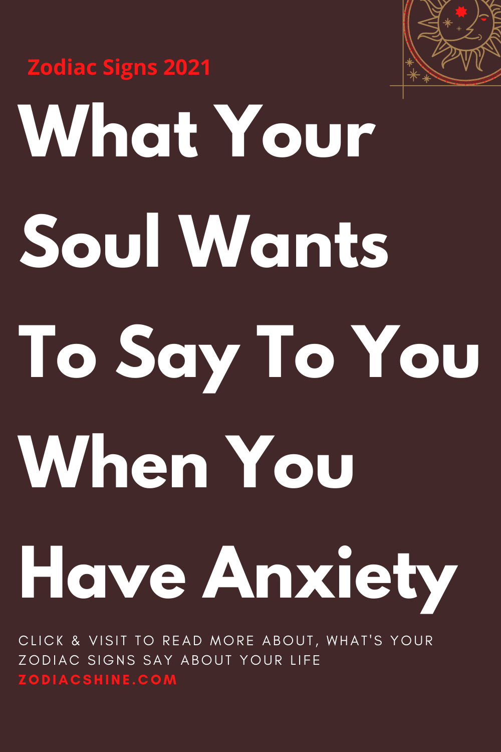 What Your Soul Wants To Say To You When You Have Anxiety