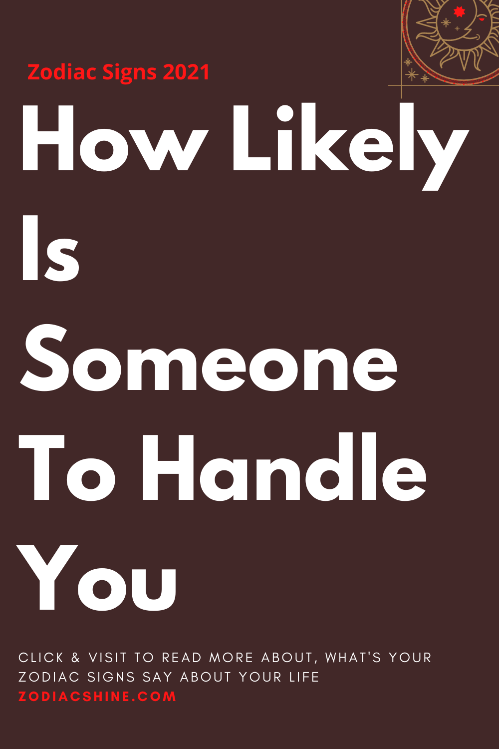 How Likely Is Someone To Handle You