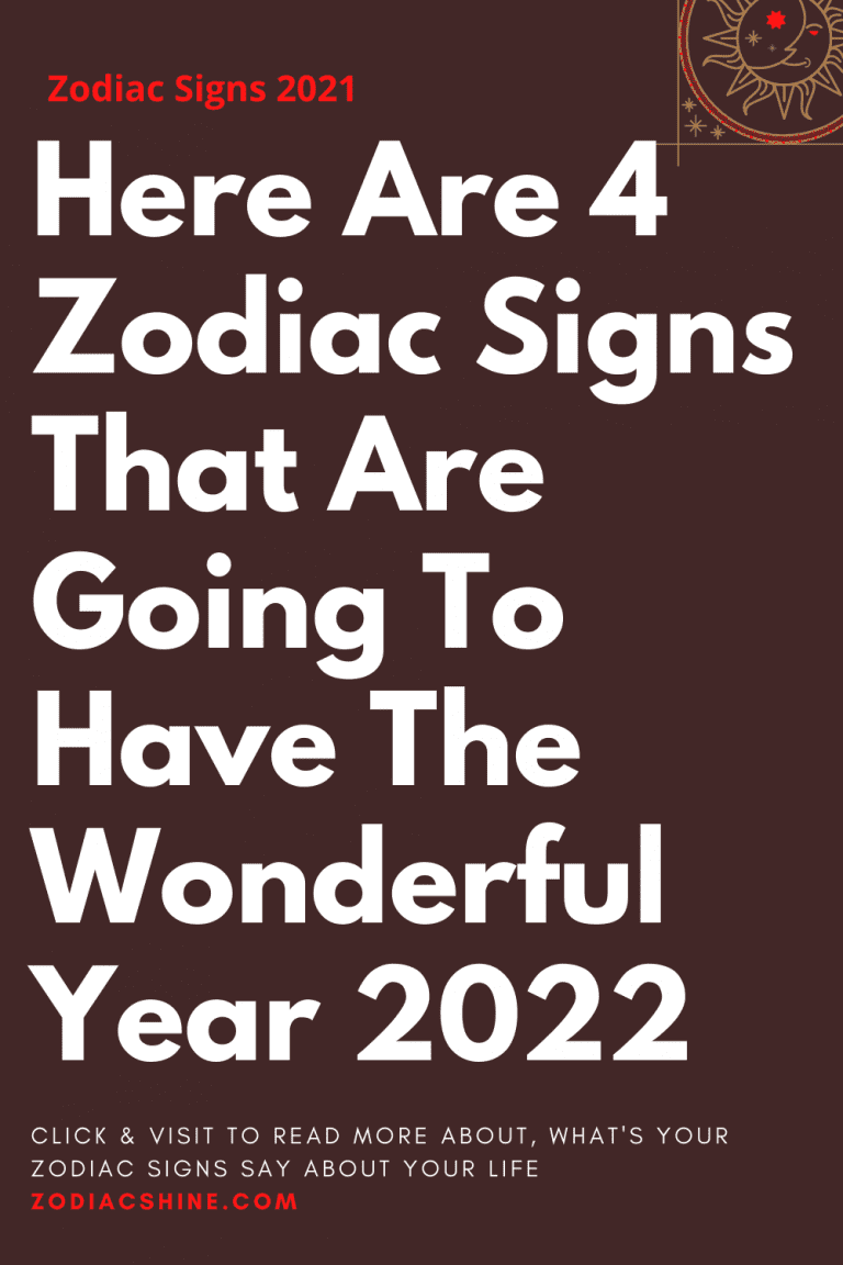 Here Are 4 Zodiac Signs That Are Going To Have The Wonderful Year 2022