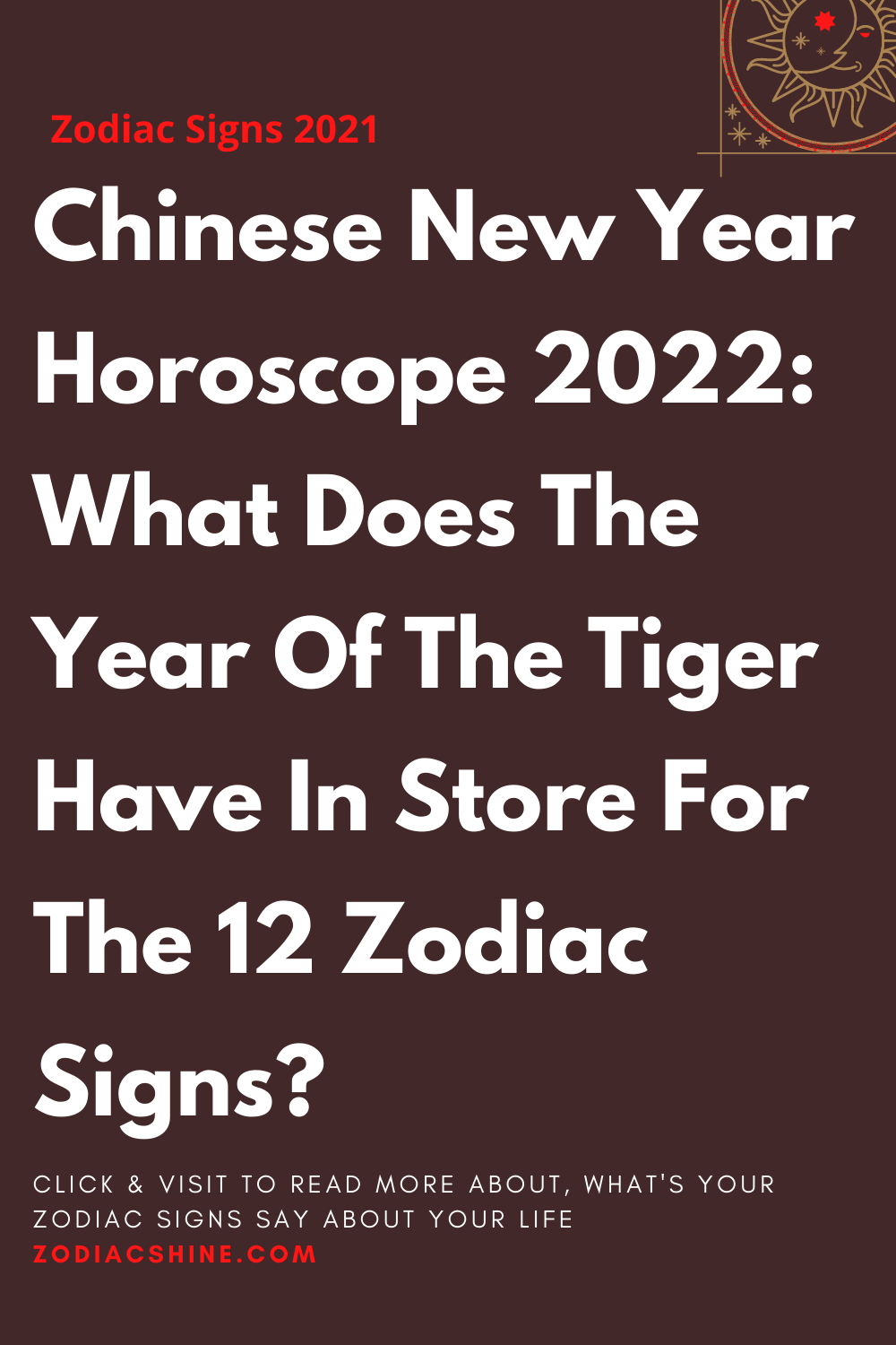 Chinese New Year Horoscope 2022: What Does The Year Of The Tiger Have In Store For The 12 Zodiac Signs?