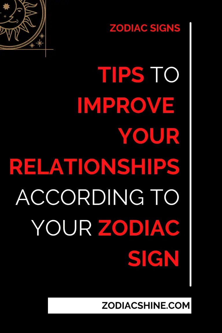 Tips To Improve Your Relationships According To Your Zodiac Sign Zodiac Shine 5851