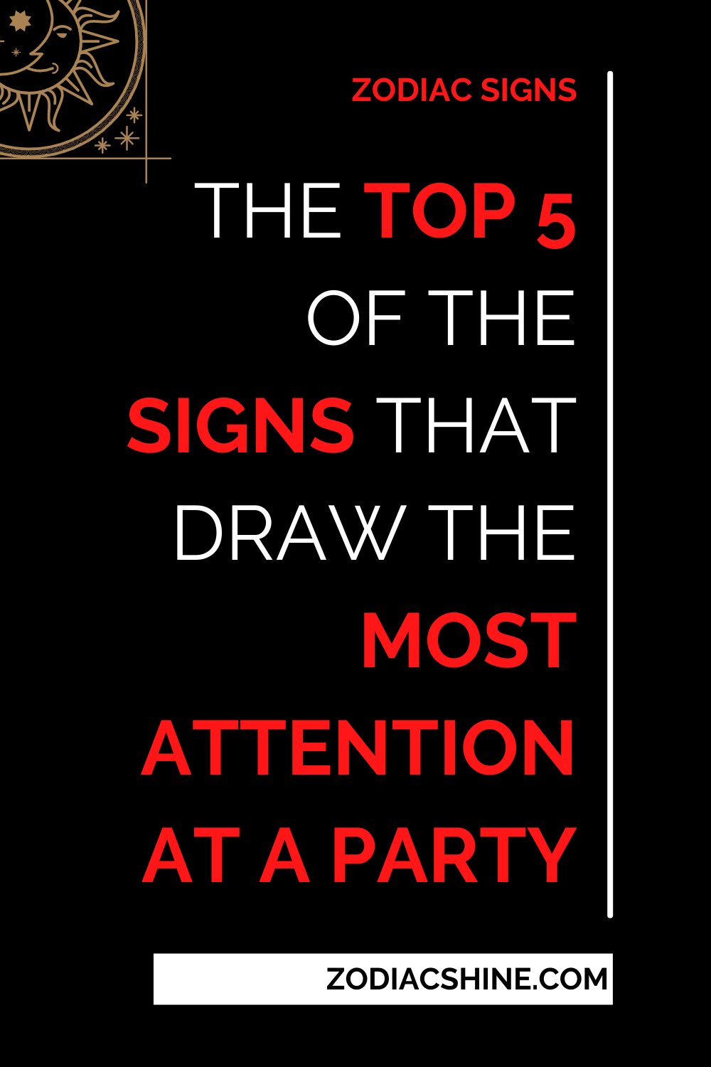The Top 5 Of The Signs That Draw The Most Attention At A Party