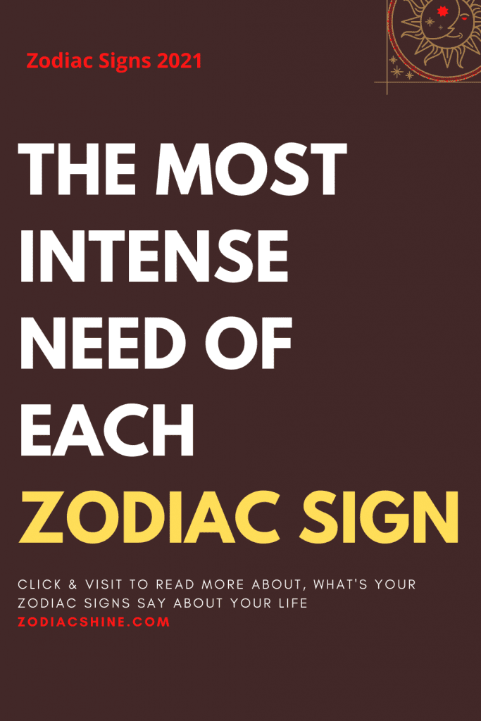 THE MOST INTENSE NEED OF EACH ZODIAC SIGN – Zodiac Shine