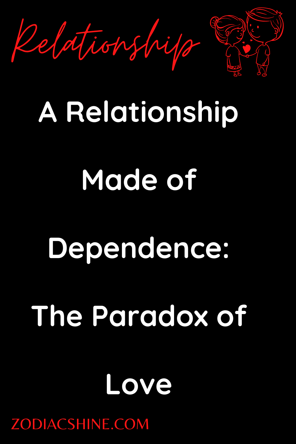 A Relationship Made of Dependence: The Paradox of Love