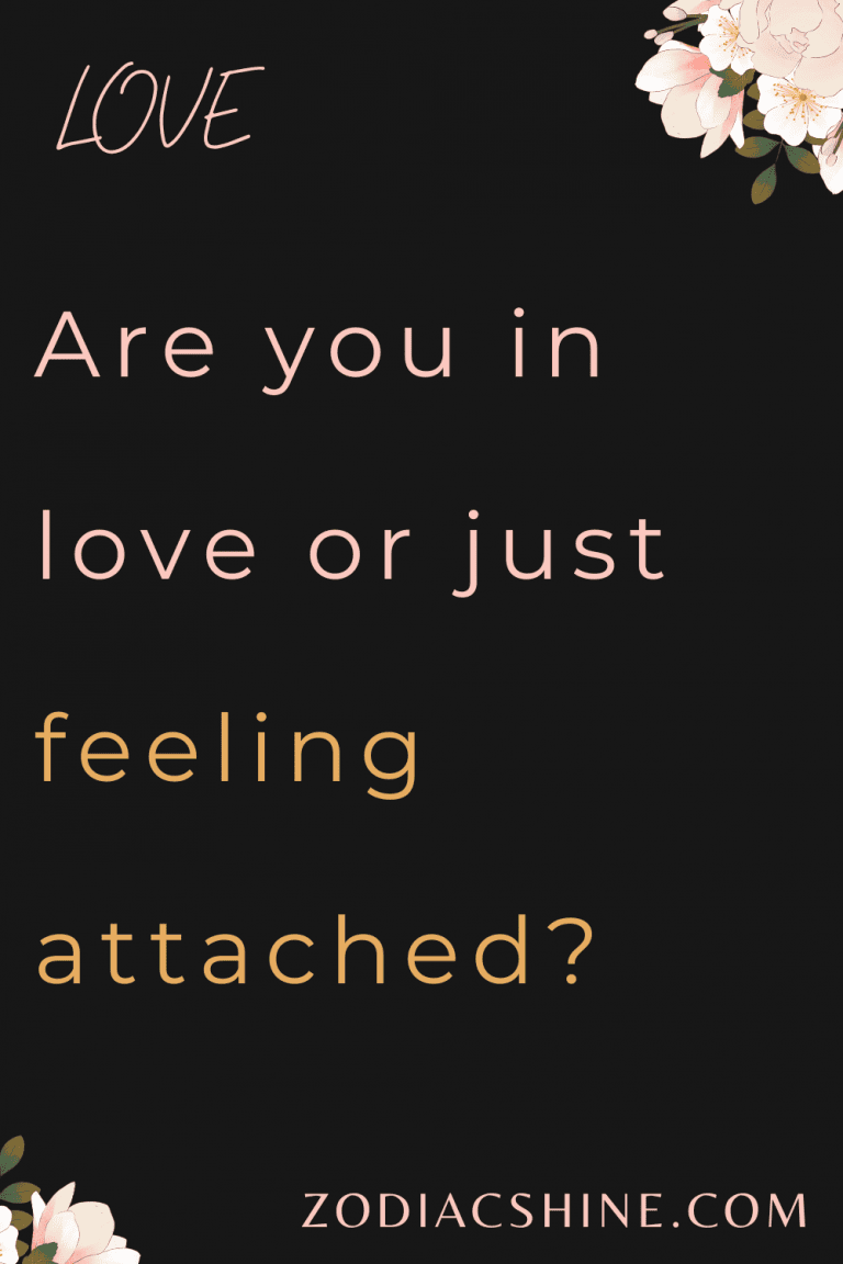 Are you in love or just feeling attached? - Zodiac Shine