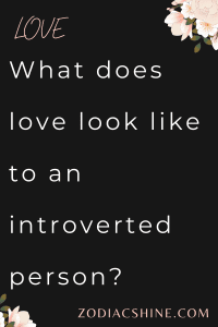 What does love look like to an introverted person?