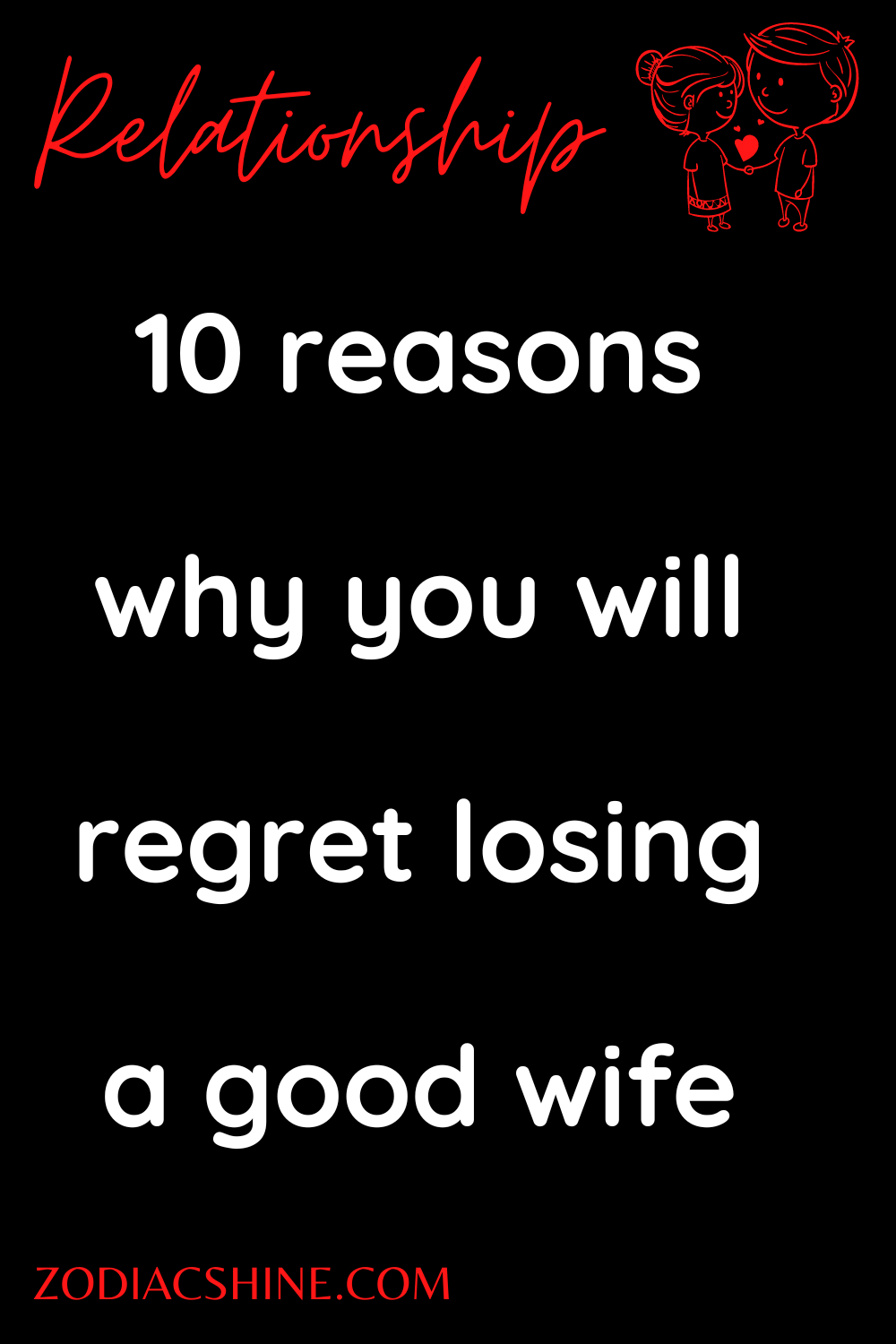 10 reasons why you will regret losing a good wife