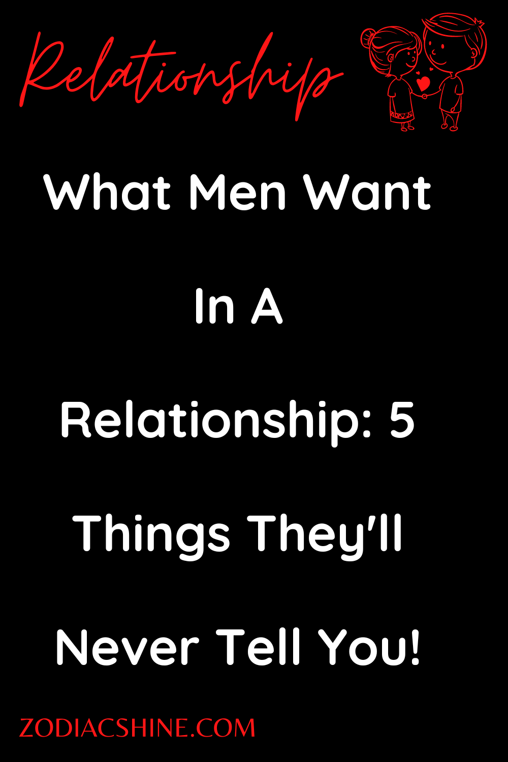 What Men Want In A Relationship: 5 Things They'll Never Tell You!