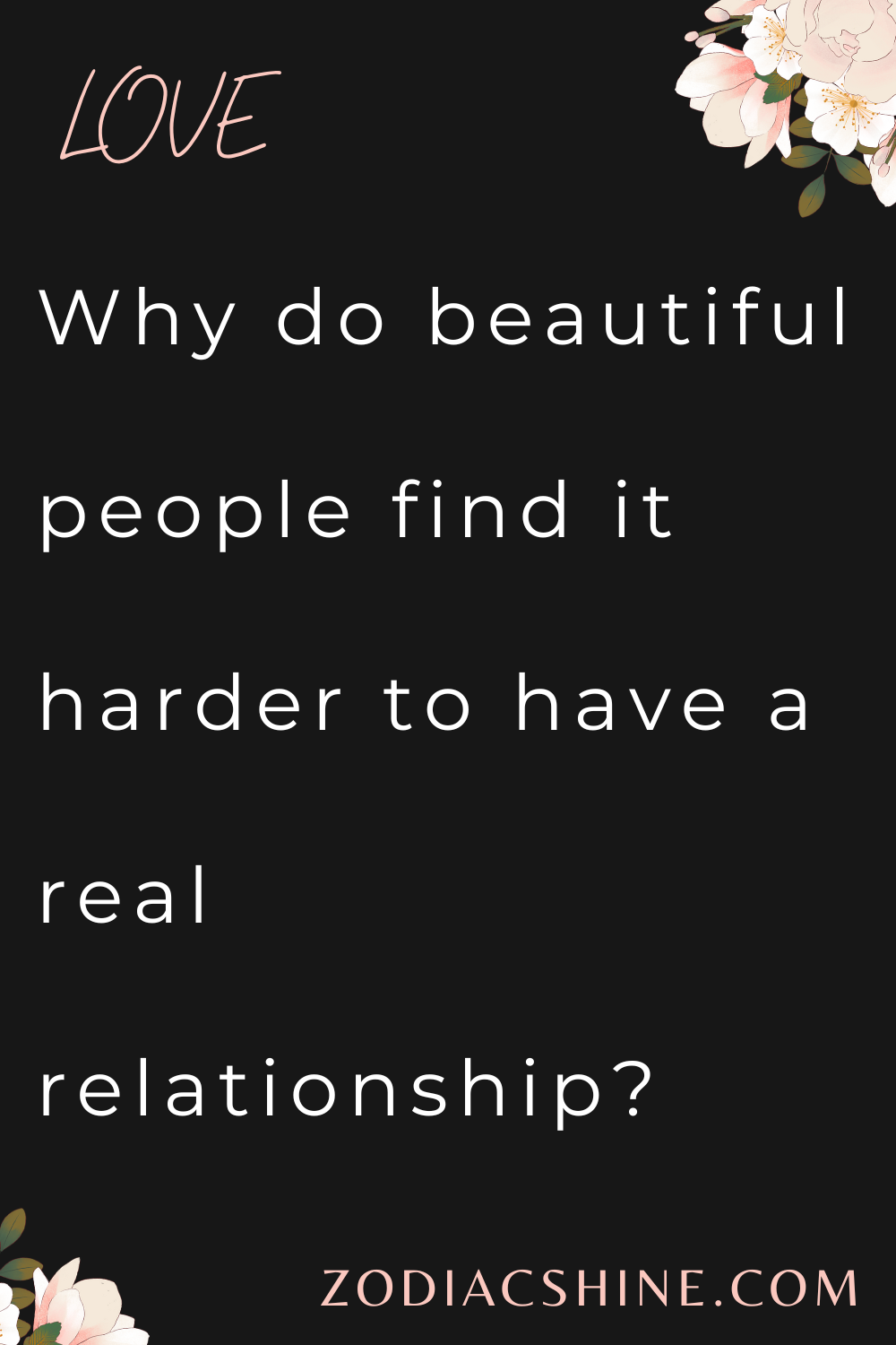 Why do beautiful people find it harder to have a real relationship?