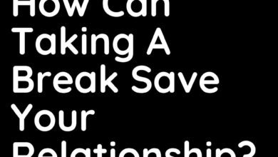 How can taking a break save your relationship?
